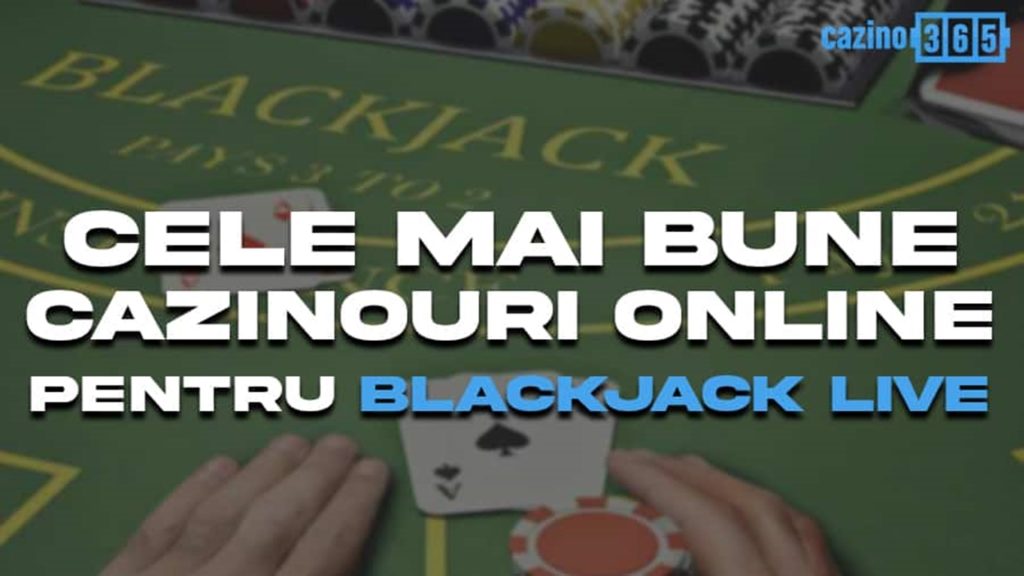 Cele mai bune cazinouri online pentru blackjack live în România