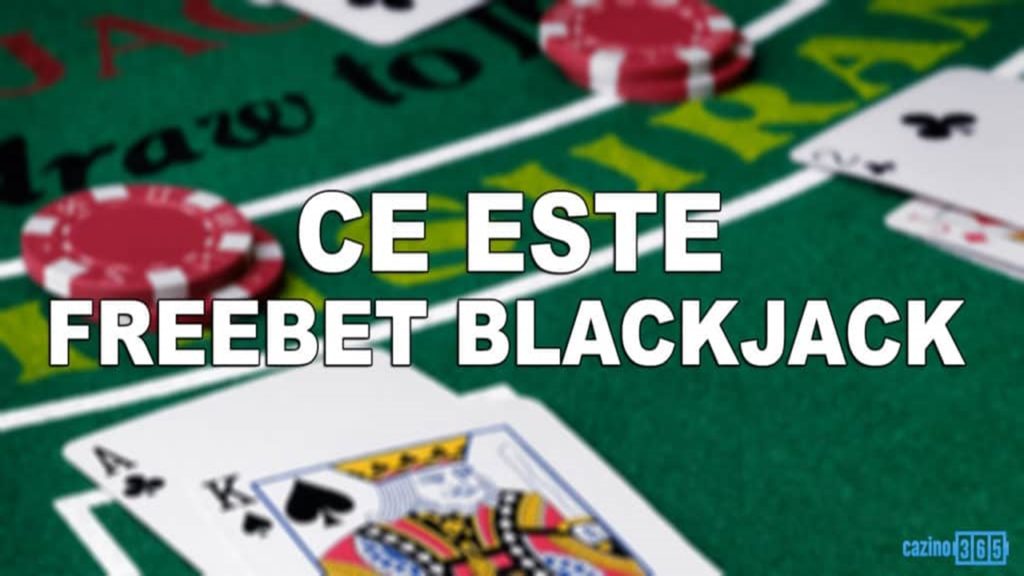Ce este Free Bet BlackJack? Cum se joaca si unde?