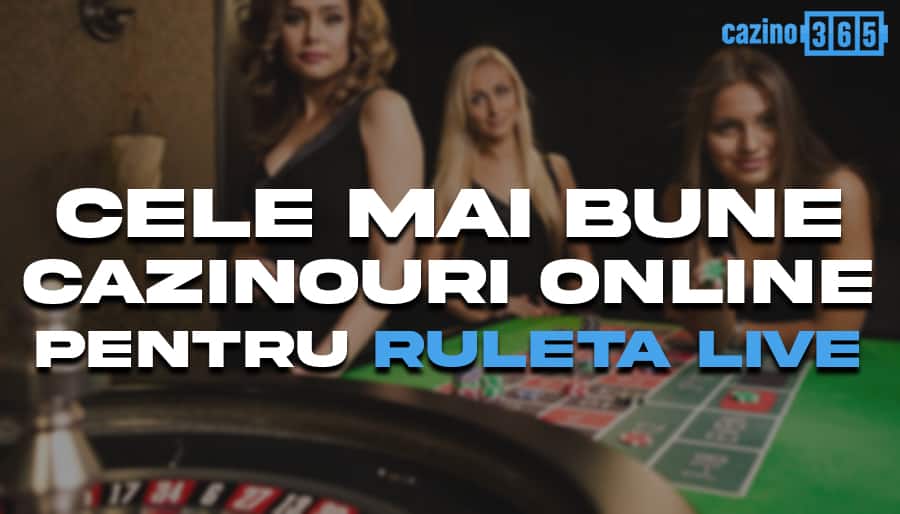 Cele mai bune cazinouri online pentru ruletă live