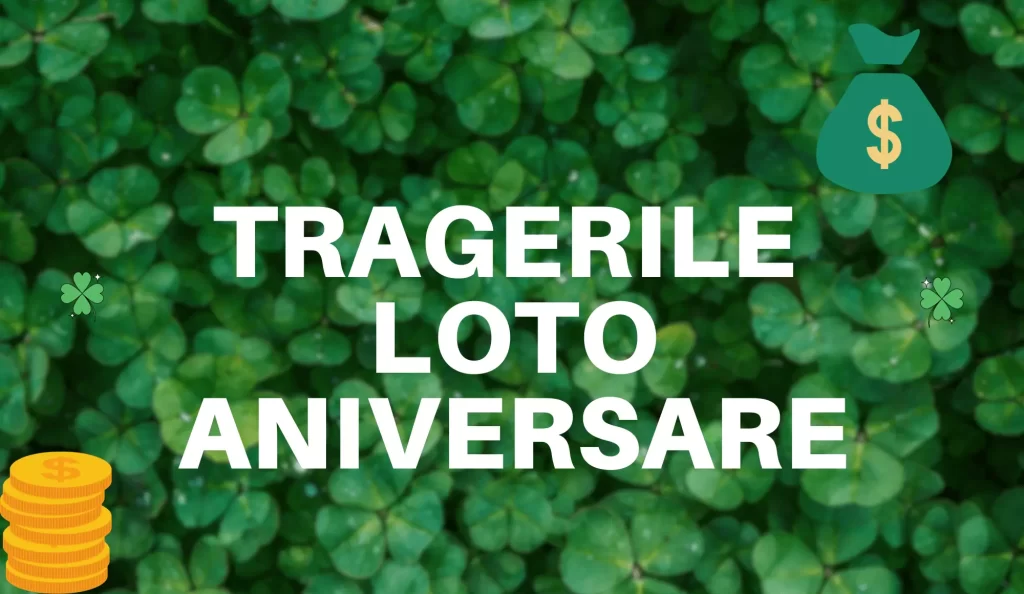 Loteria Română împlinește 117 ani de activitate și organizează Tragerile Loto Aniversare