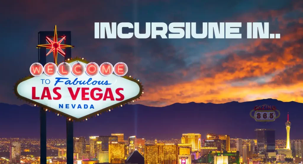Incursiune în Las Vegas, capitala mondială a jocurilor de noroc