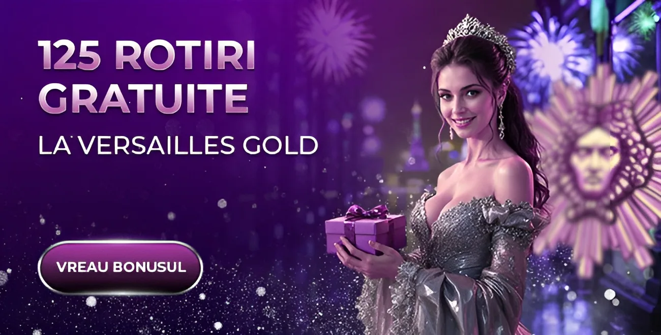 Începe săptămâna cu 125 Rotiri Gratuite Versailles Gold la Player